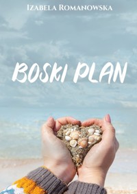 BOSKI PLAN - Izabela Romanowska - ebook