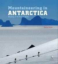 Mountaineering in Antarctica: complete guide - Damien Gildea - ebook
