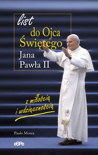 List do Ojca Świętego Jana Pawła II - Mosca Paolo - książka