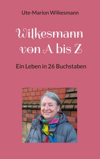 Wilkesmann von A bis Z - Ute-Marion Wilkesmann - ebook