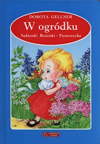 W ogródku Sukienka Bożenki Pastereczka - Gellner Dorota - książka