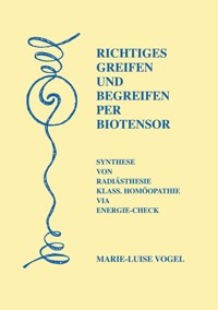 Richtiges Greifen und Begreifen per Biotensor - Marie-Luise Vogel - ebook
