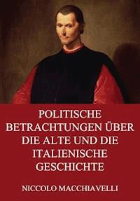 Politische Betrachtungen über die alte und die italienische Geschichte - Niccolo Macchiavelli - ebook