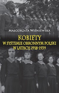 Kobiety w systemie obronnym Polski w latach 1918-1939 - Wiśniewska Małgorzata - książka