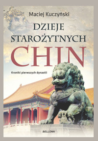 Dzieje starożytnych Chin - Kuczyński Maciej - ebook + książka