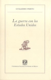 La guerra con los Estados Unidos - Guillermo Prieto - ebook