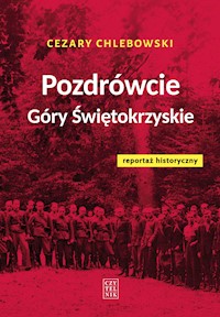POZDRÓWCIE GÓRY ŚWIĘTOKRZYSKIE - Chlebowski Cezary - ebook + książka
