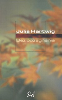 Bez pożegnania - Julia Hartwig - ebook