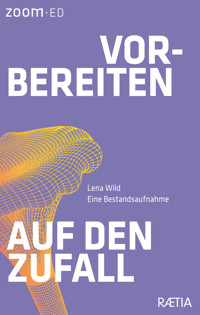 Vorbereiten auf den Zufall - Lena Wild - ebook