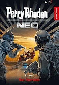 Perry Rhodan Neo 128: Der Verräter -  Kai Hirdt - ebook