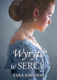 Wyryte w sercu - Johnson Tara - ebook + książka