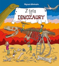 Z tatą na dinozaury - Tomasz Samojlik - książka