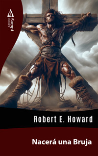 Nacerá una Bruja - Robert E. Howard - ebook