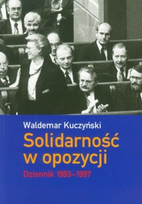 Solidarność w opozycji Dziennik 1993-1997 - Kuczyński Waldemar - książka