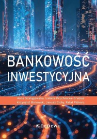 Bankowość inwestycyjna - zbiorowa praca - książka