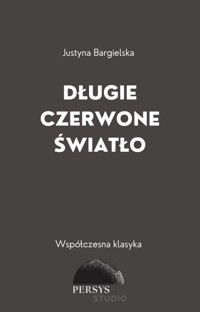 Współczesna klasyka: Długie czerwone światło. - Justyna Bargielska - audiobook