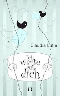 Ich warte auf dich - Claudia Lütje - ebook