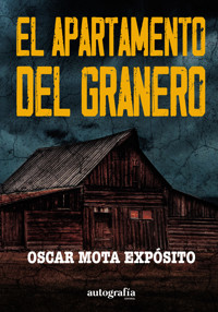 El apartamento del granero - Oscar Mota Expósito - ebook