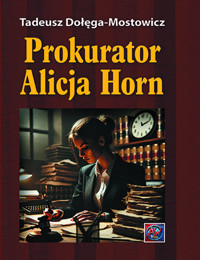 Prokurator Alicja Horn. - Tadeusz Dołęga-Mostowicz - książka