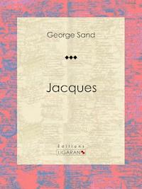 Jacques - George Sand - ebook