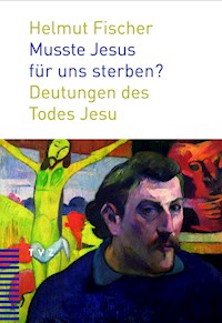 Musste Jesus für uns sterben? - Helmut Fischer - ebook