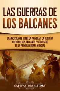 Las guerras de los Balcanes - Captivating History - ebook