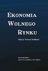 Ekonomia wolnego rynku - Murray Newton Rothbard - książka