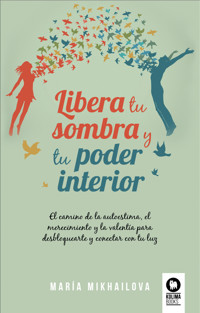 Libera tu sombra y tu poder interior - María Mikhailova - ebook