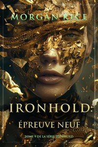 Ironhold : Épreuve neuf (Tome 9 de la série Ironhold) - Rice Morgan - ebook