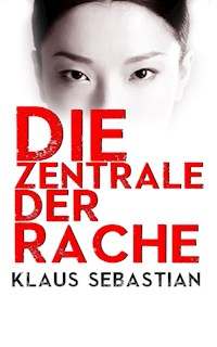 Die Zentrale der Rache - Klaus Sebastian - ebook