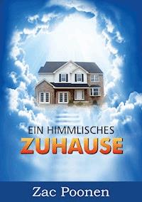 Ein himmlisches Zuhause - Zac Poonen - ebook