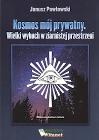 Kosmos mój prywatny. - Pawłowski Janusz - książka