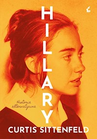 Hillary - Curtis Sittenfeld - książka