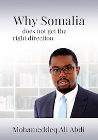 Why Somalia does not get the right direction - Mohameddeq Ali Abdi - ebook