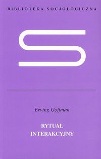 Rytuał interakcyjny - Goffman Erving - książka