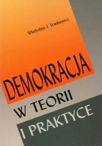 Demokracja w teorii i praktyce - Władysław Józef Stankiewicz - ebook