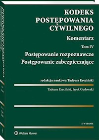 Kodeks postępowania cywilnego Komentarz Tom 4 - Tadeusz Ereciński, Jacek Gudowski - książka