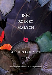 Bóg Rzeczy Małych - Arundhati Roy - ebook + audiobook + książka