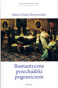 Romantyczne przechadzki pograniczem - Maria Cieśla-Korytowska - książka