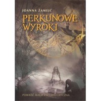 Perkunowe wyroki - Joanna Żamejć - książka
