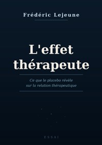 L'Effet Thérapeute - Frédéric Lejeune - ebook