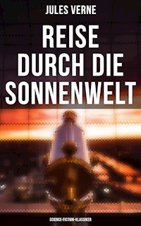 Reise durch die Sonnenwelt: Science-Fiction-Klassiker - Jules Verne - ebook