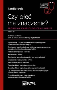 Czy płeć ma znaczenie? Problemy kardiologiczne kobiet - Wysokiński Andrzej - książka
