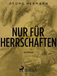 Nur für Herrschaften - Georg Hermann - ebook