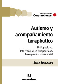 Autismo y acompañamiento terapéutico - Brian Banszczyk - ebook