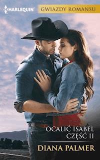 Ocalić Isabel - część II - Diana Palmer - ebook - Legimi online