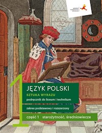 Język polski 1 Sztuka wyrazu Podręcznik Część 1. Zakres podstawowy i rozszerzony - Budna Katarzyna, Kapela-Bagińska Beata, Manthey Jolanta, Zaporowicz Jarosław, Zieliński Tomasz - książka