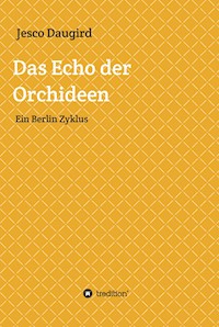 Das Echo der Orchideen - Jesco Daugird - ebook
