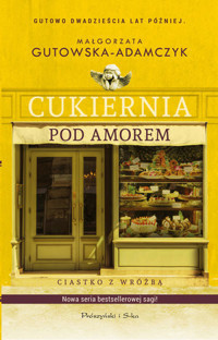 Cukiernia Pod Amorem. Ciastko z wróżbą - Małgorzata Gutowska-Adamczyk - ebook + audiobook + książka