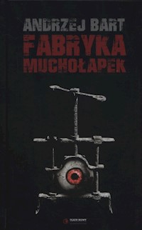 Fabryka muchołapek - Andrzej Bart - ebook + audiobook + książka